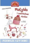 Pierwsze czytanki. Matylda i czekoladowe ciastko