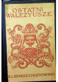 Ostatni Walezyusze około 1920 r.