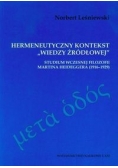 Hermeneutyczny kontekst "wiedzy źródłowej" Studium wczesnej filozofii Heideggera (1916-1929)