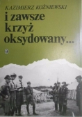 I zawsze krzyż oksydowany…