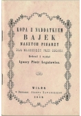 Kopa z naddatkiem bajek naszych pisarzy dla młodzieży płci obojej,  reprint z 1859 r.