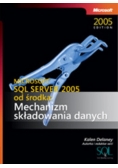 Microsoft SQL Server 2005 od środka Mechanizm składowania danych