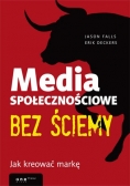 Media społecznościowe bez ściemy Jak kreować markę