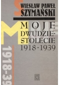 Moje dwudziestolecie 1918-1939