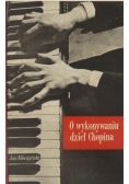 O wykonywaniu dzieł Chopina, tom 1