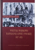 Polityka Wojskowa Radykalnej Lewicy Polskiej 1917 1921