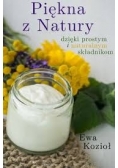 Piękna z natury dzięki prostym i naturalnym składnikom