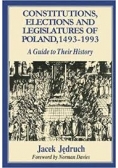 Constitutions, Elections, and Legislatures of Poland, 1493-1993