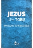 Jezus ufa Tobie