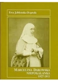Marcelina Darowska Niepokalana 1827-1911