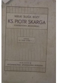Wielki Sługa Boży Ks. Piotr Skarga, 1936 r.