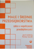 Małe i średnie przedsiębiorstwa szkice o współczesnej przedsiębiorczości