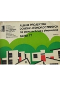 Album projektów domów jednorodzinnych do powszechnego stosowania Seria 77