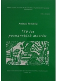 750 lat poznańskich mostów+ autograf Ryżyńskiego