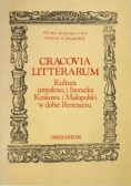 Cracovia Litterarum. Kultura umysłowa i literacka Krakowa i Małopolski w dobie renesansu