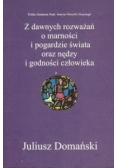 Z dawnych rozważeń o marności i pogardzie świata oraz nędzy i godności człowieka