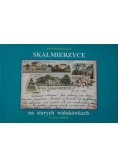 Skalmierzyce na starych widokówkach