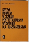 Kryzys Moralny W Okresie Posttotalitarnym Wyzwaniem Dla Duszpasterstwa
