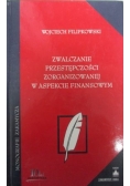 Zwalczanie przestępczości zorganizowanej w aspekcie finansowym