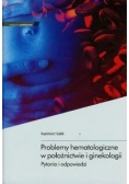 Problemy hematologiczne w położnictwie i ginekologii