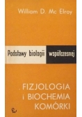 Podstawy biologii współczesnej. Fizjologia i biochemia komórki