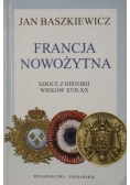 Francja nowożytna. Szkice z historii wieków XVII-XX