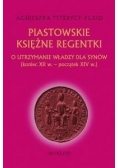 Piastowskie księżne regentki