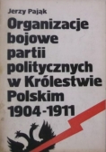 Organizacje bojowe partii politycznych w Królestwie Polskim 1904 1911