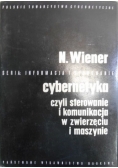 Cybernetyka czyli sterowanie i komunikacja w zwierzęciu i maszynie