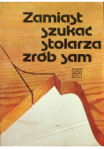 Zamiast szukać stolarza zrób sam