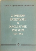 Z dziejów przemysłu w Królestwie Polskim 1815 - 1918