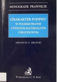 Charakter podpisu w polskim prawie cywilnym materialnym i procesowym