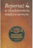 Reportaż w dwudziestoleciu międzywojennym