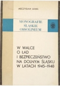 W walce o ład i bezpieczeństwo na Dolnym Śląsku w latach 1945-1948