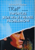 Trop... twórcze roziwązywanie problemów