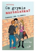 Co gryzie nastolatka?