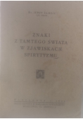 Znaki z tamtego świata w zjawiskach spirytyzmu, 1946 r.