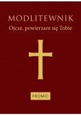 Modlitewnik Ojcze, powierzam się Tobie (bordo)