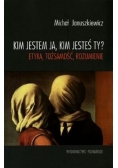 Kim jestem ja, kim jesteś ty?