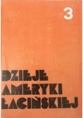 Dzieje Ameryki Łacińskiej. Tom III
