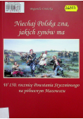 Niechaj Polska zna jakich synów ma