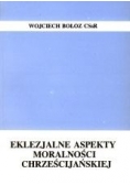 Eklezjalne aspekty moralności chrześcijańskiej