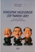 Pokojowe negocjacje czy twarda gra
