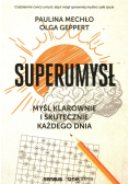 Superumysł Myśl klarownie i skutecznie każdego dnia