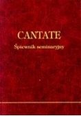 CANTATE. Śpiewnik seminaryjny