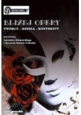 Bliżej opery. Twórcy, dzieła, konteksty