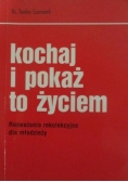 Kochaj i pokaż to życiem