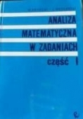 Analiza matematyczna w zadaniach Część 1