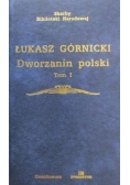 Dworzanin polski Tom I