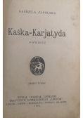Kaśka Karjatyda 1922 r.